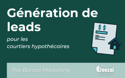 Génération de Leads pour Courtiers Hypothécaire: Les Avantages d’une Agence Spécialisée dans les Publicités par Formulaire sur Facebook