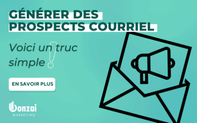 Générer des prospects courriel – Voici un truc simple !