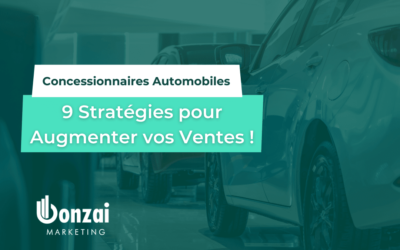 Concessionnaires automobiles : 9 stratégies pour augmenter vos ventes.