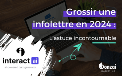 Comment Grossir une Infolettre en 2024 : L’astuce incontournable