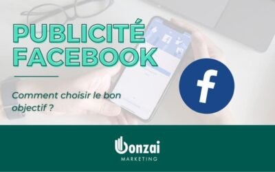 Publicité Facebook : Comment choisir le bon objectif