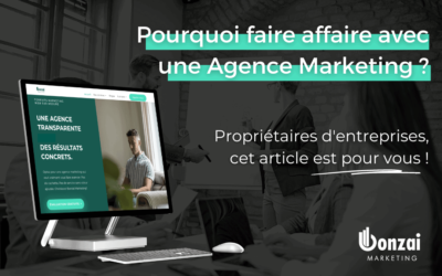 Pourquoi faire affaire avec une Agence Marketing ?