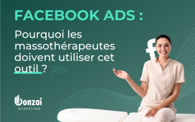 Facebook Ads Massothérapie : Pourquoi les massothérapeutes doivent utiliser cet outil ?