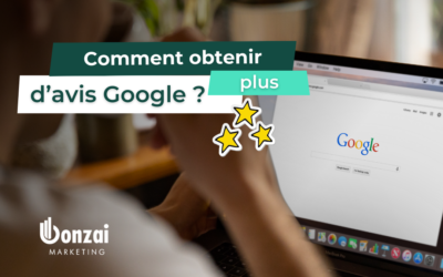 Comment obtenir plus d’avis Google et renforcer votre e-réputation ?