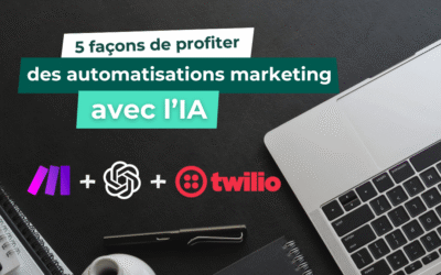 5 façons de profiter des automatisations marketing avec l’IA dans son entreprise