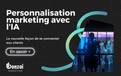 Personnalisation marketing avec l’IA : la nouvelle façon de se connecter aux clients