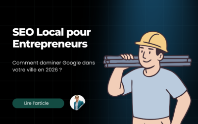 SEO Local pour Entrepreneurs : Comment dominer Google dans votre ville en 2026